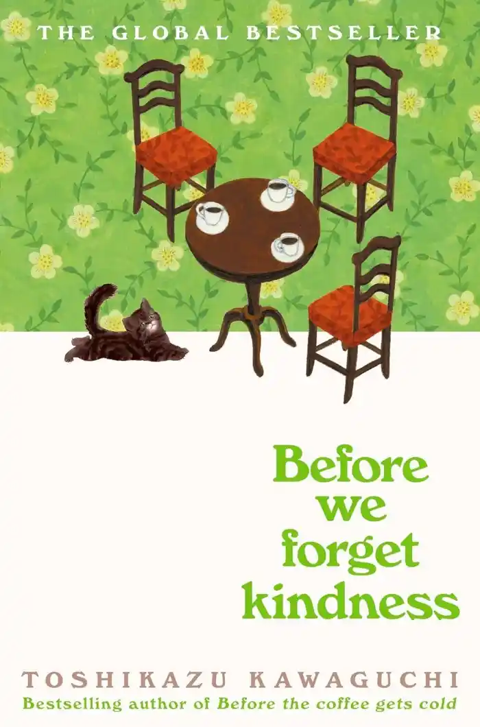 Before we forget Kindness by Toshikazu Kawaguchi